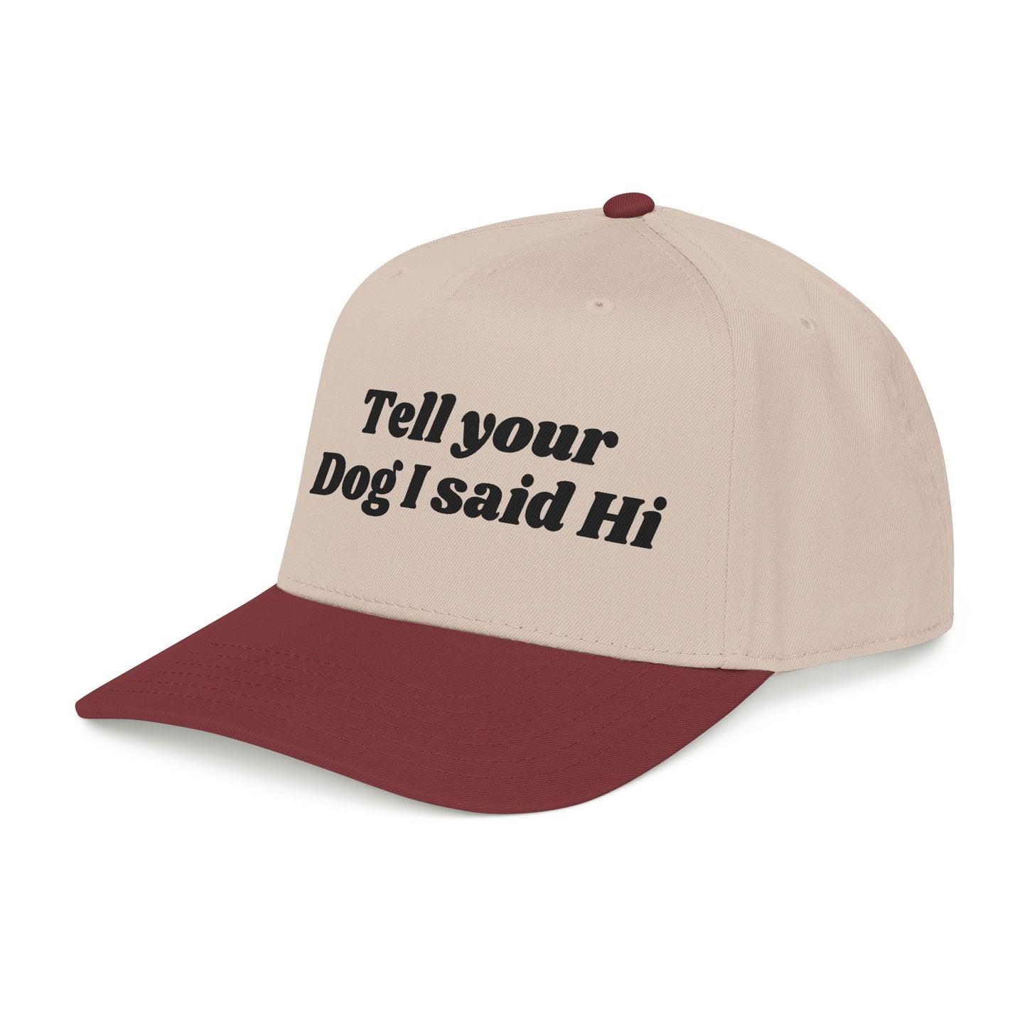 Tell your dog I said Hi - Mid Profile Baseball Cap