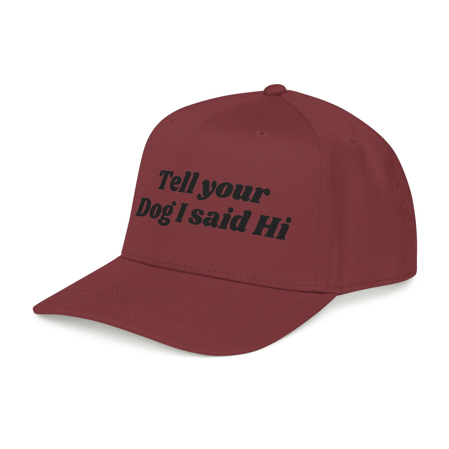 Tell your dog I said Hi - Mid Profile Baseball Cap