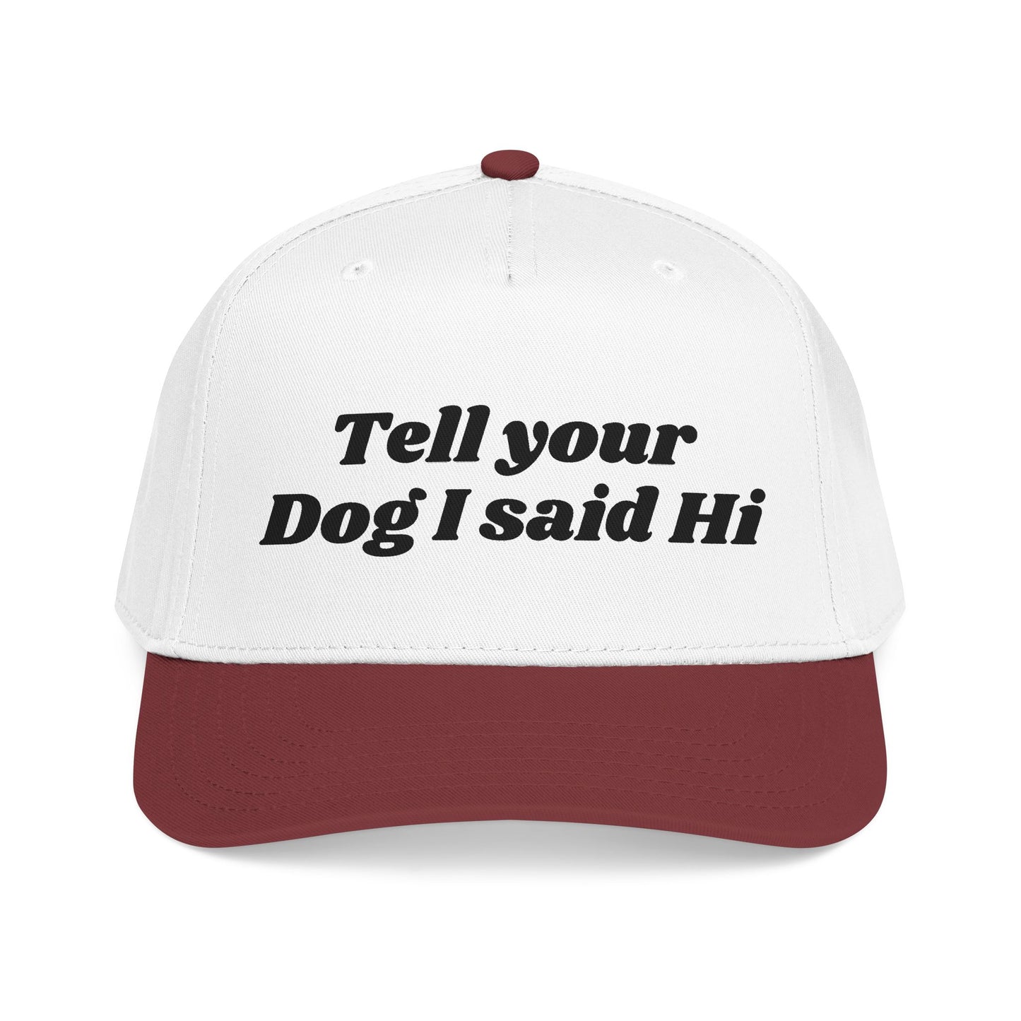 Tell your dog I said Hi - Mid Profile Baseball Cap
