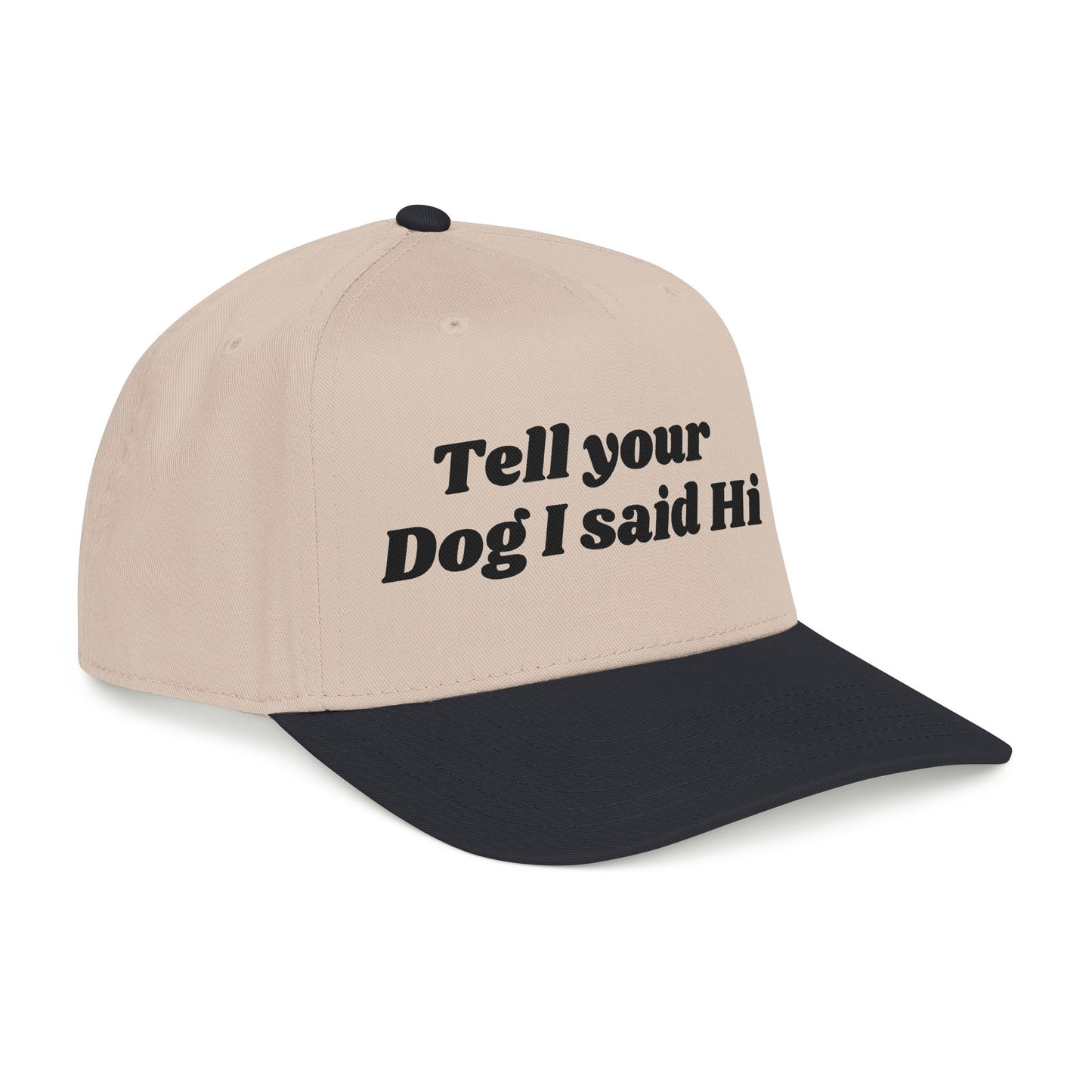Tell your dog I said Hi - Mid Profile Baseball Cap