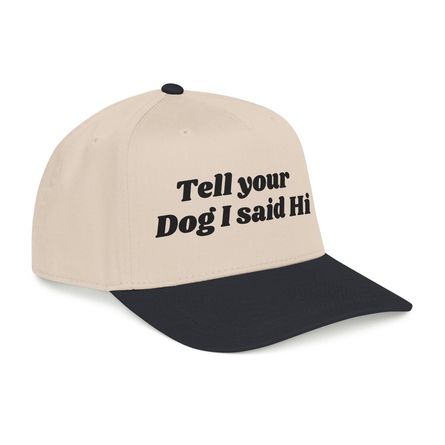 Tell your dog I said Hi - Mid Profile Baseball Cap