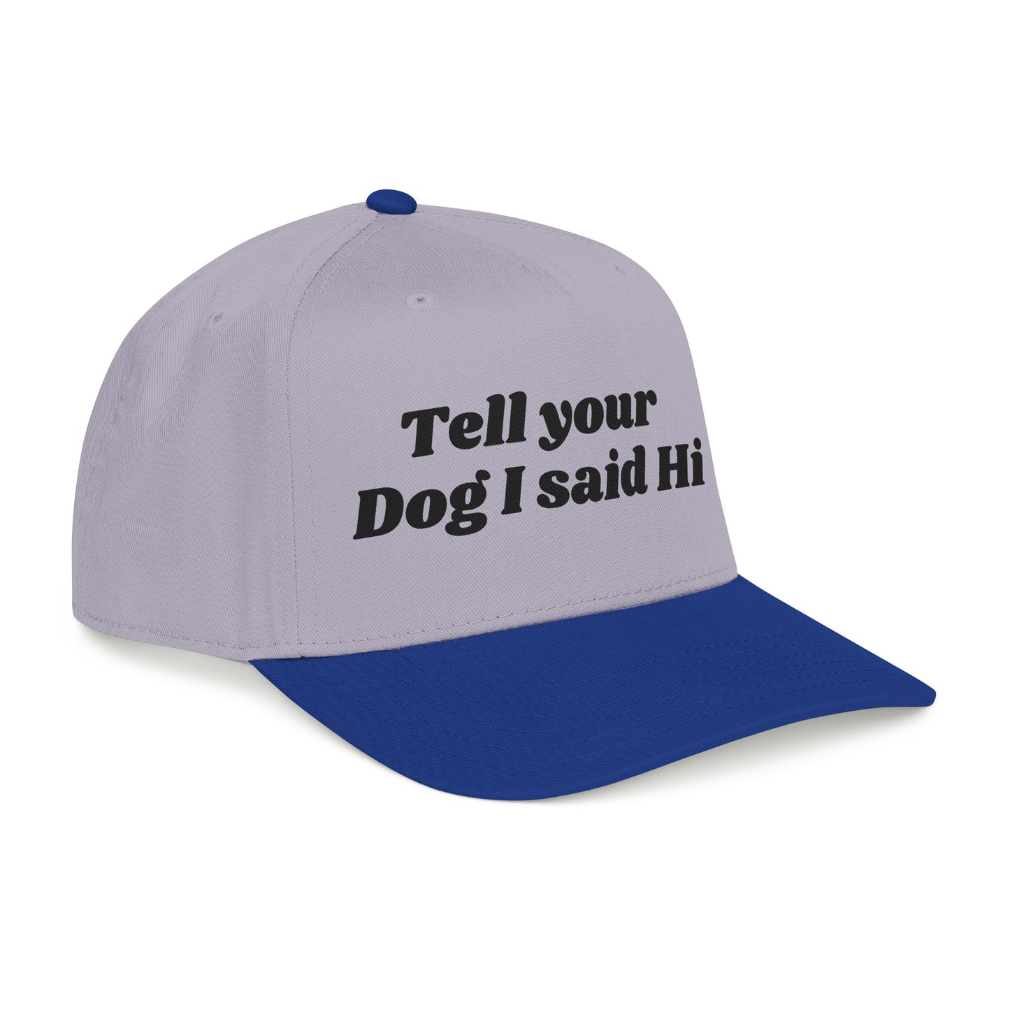 Tell your dog I said Hi - Mid Profile Baseball Cap