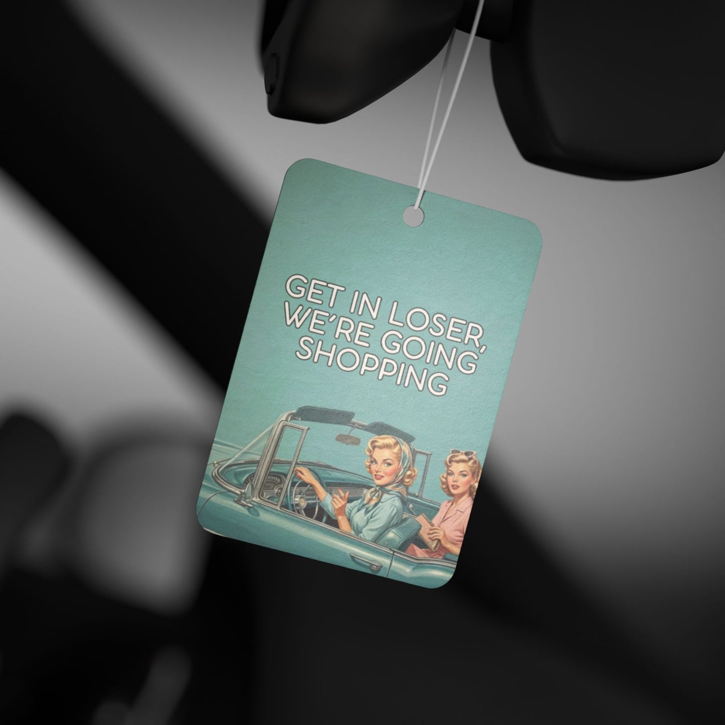 Car Air Freshener - Get in loser