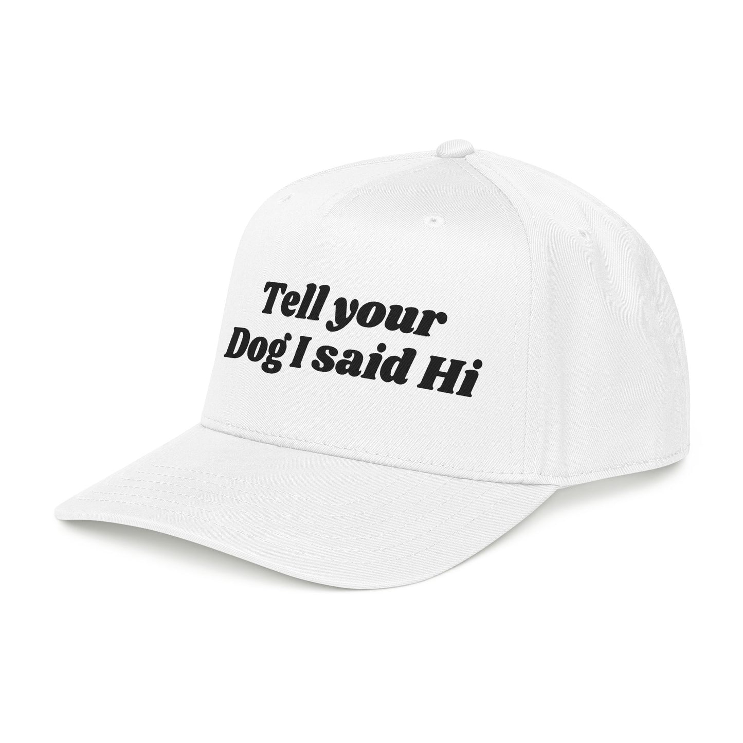 Tell your dog I said Hi - Mid Profile Baseball Cap