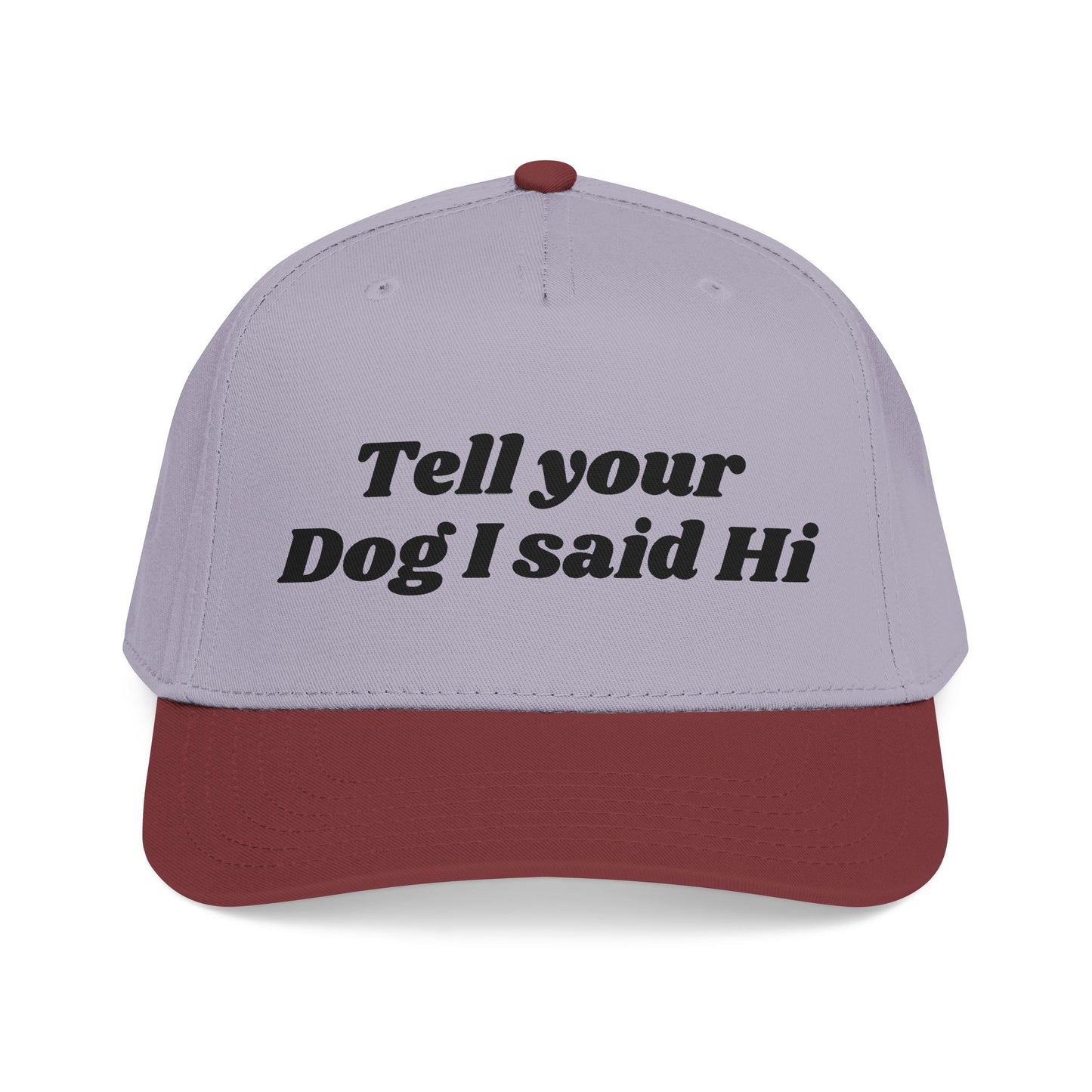 Tell your dog I said Hi - Mid Profile Baseball Cap