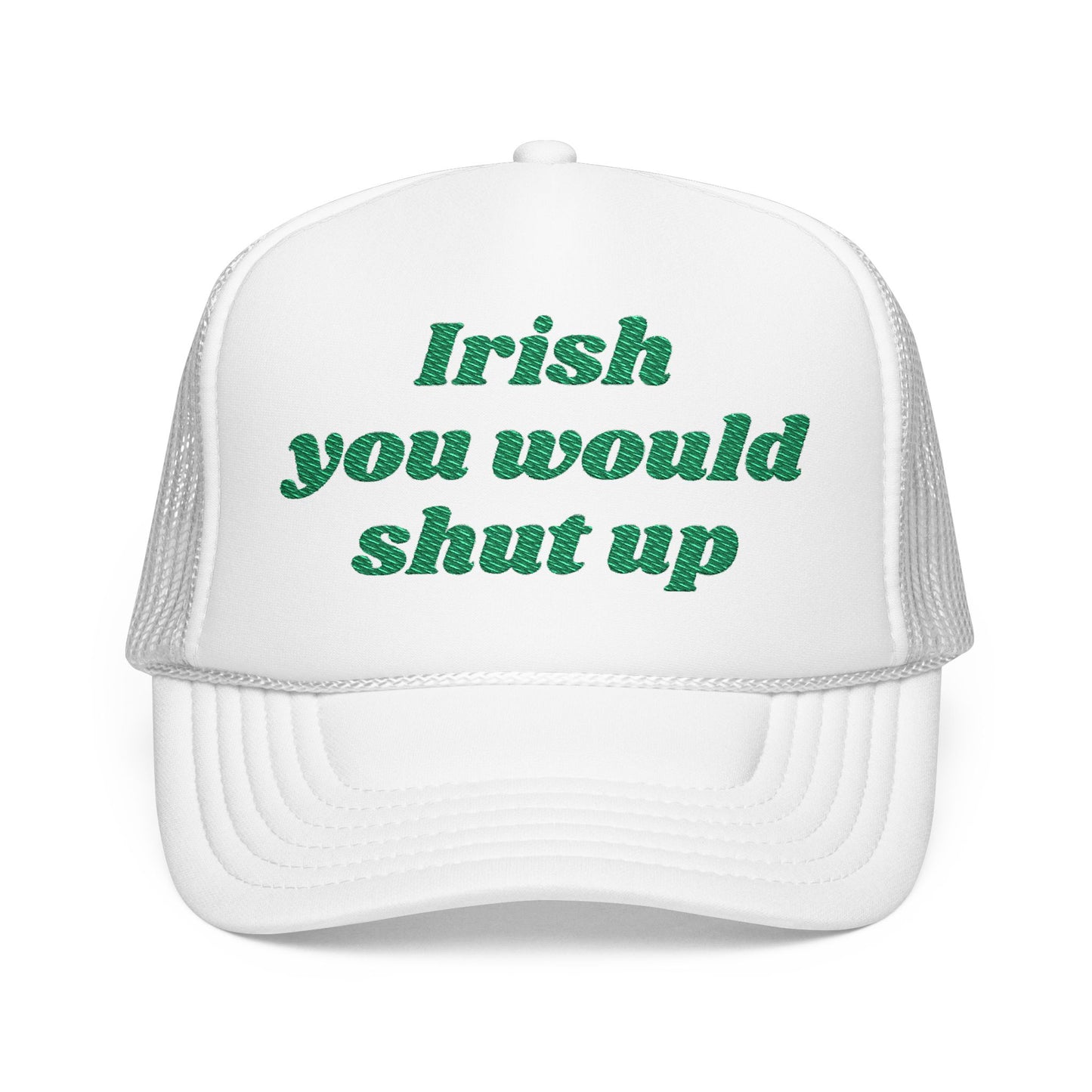 St. Patricks Day Trucker Hat - Irish you would