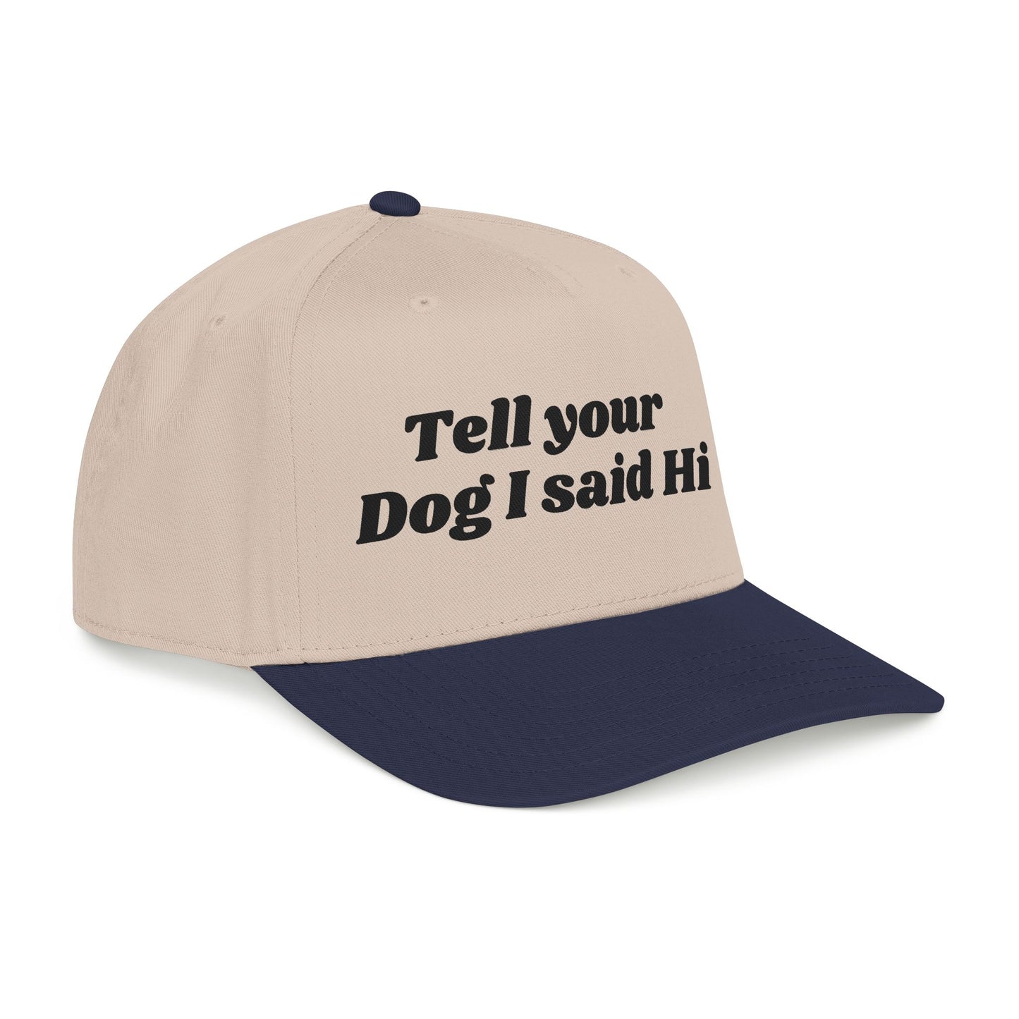 Tell your dog I said Hi - Mid Profile Baseball Cap