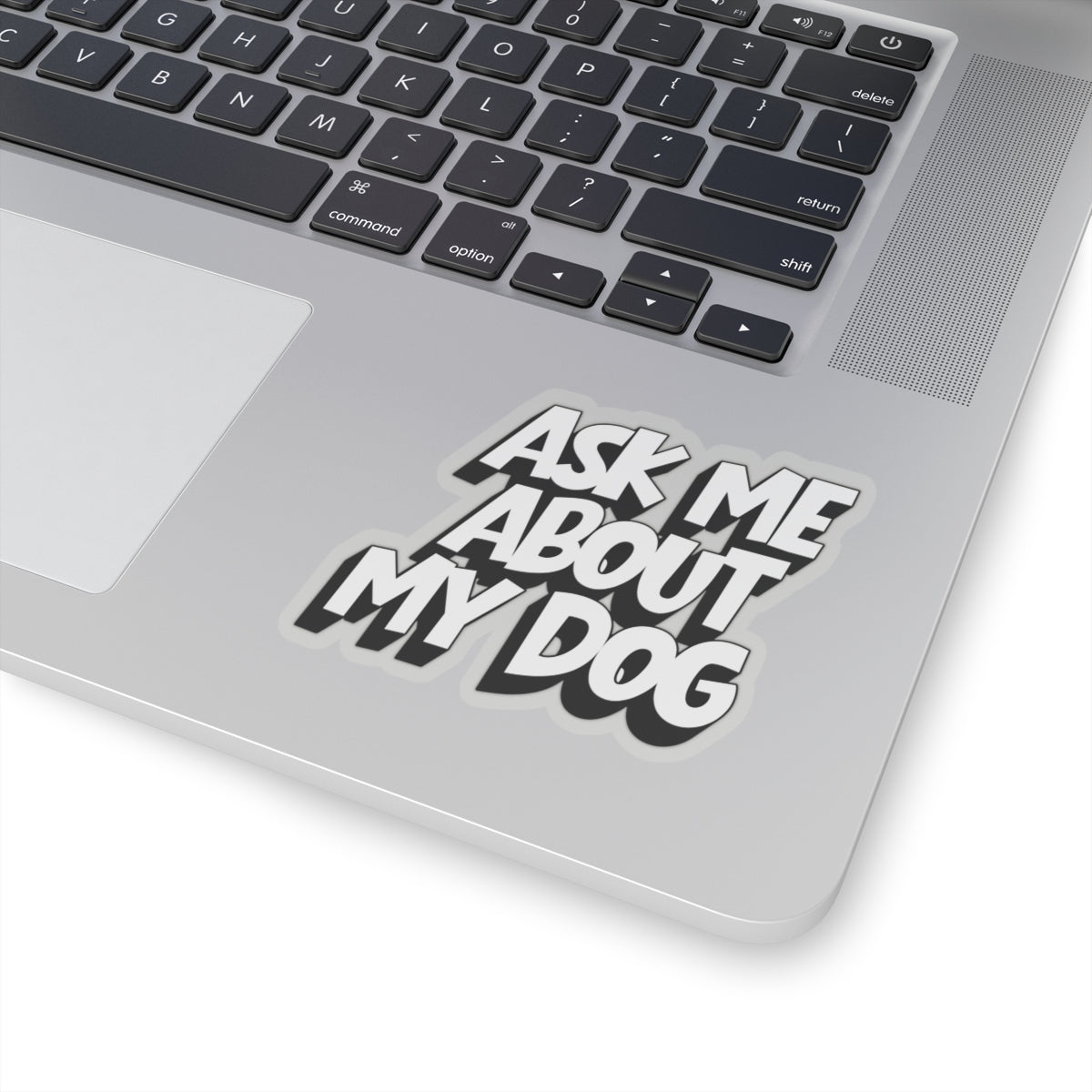 Ask Me About My Dog Sticker