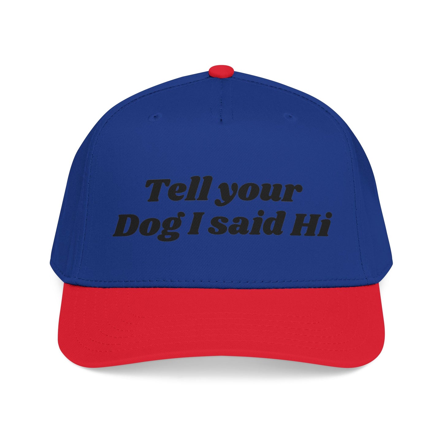 Tell your dog I said Hi - Mid Profile Baseball Cap