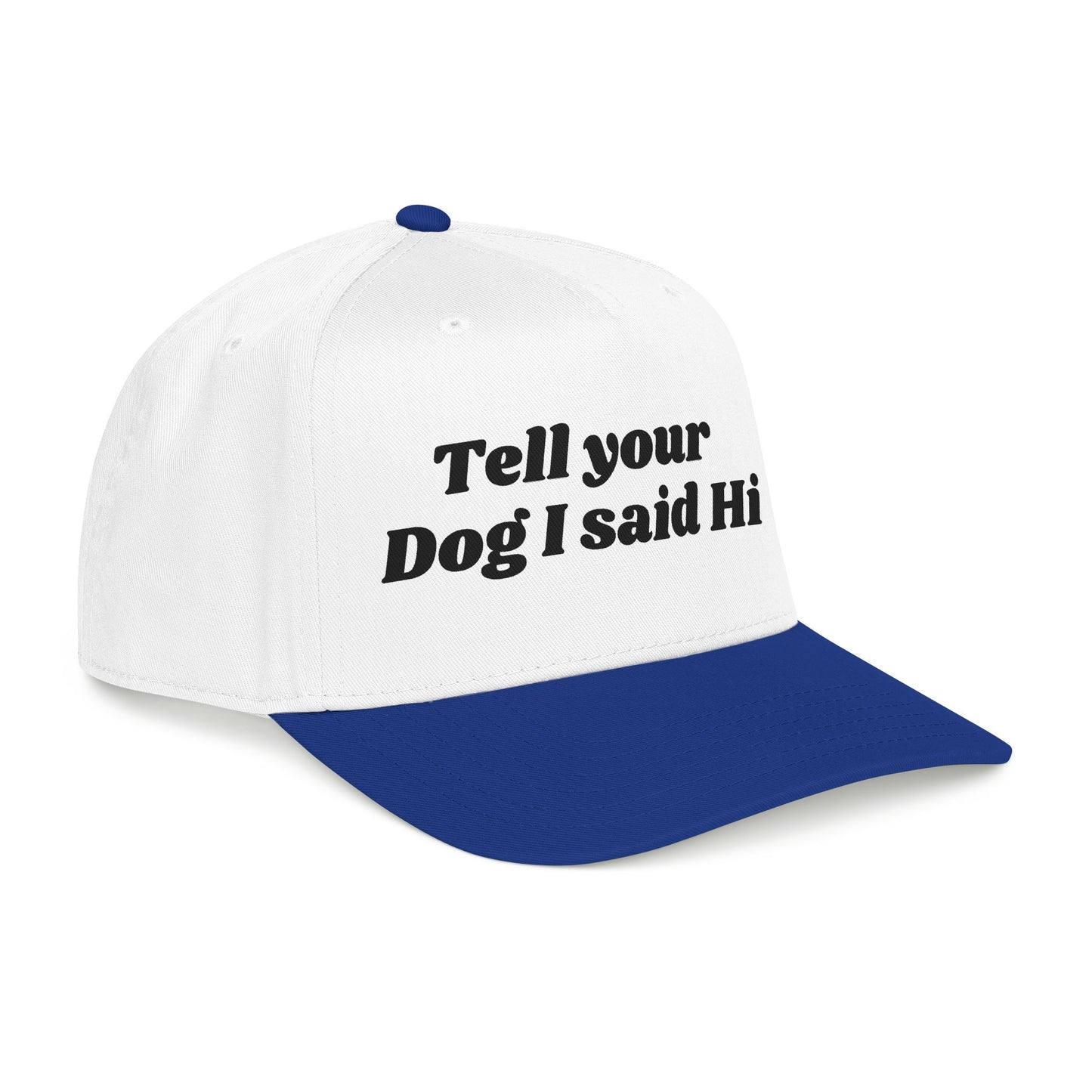 Tell your dog I said Hi - Mid Profile Baseball Cap