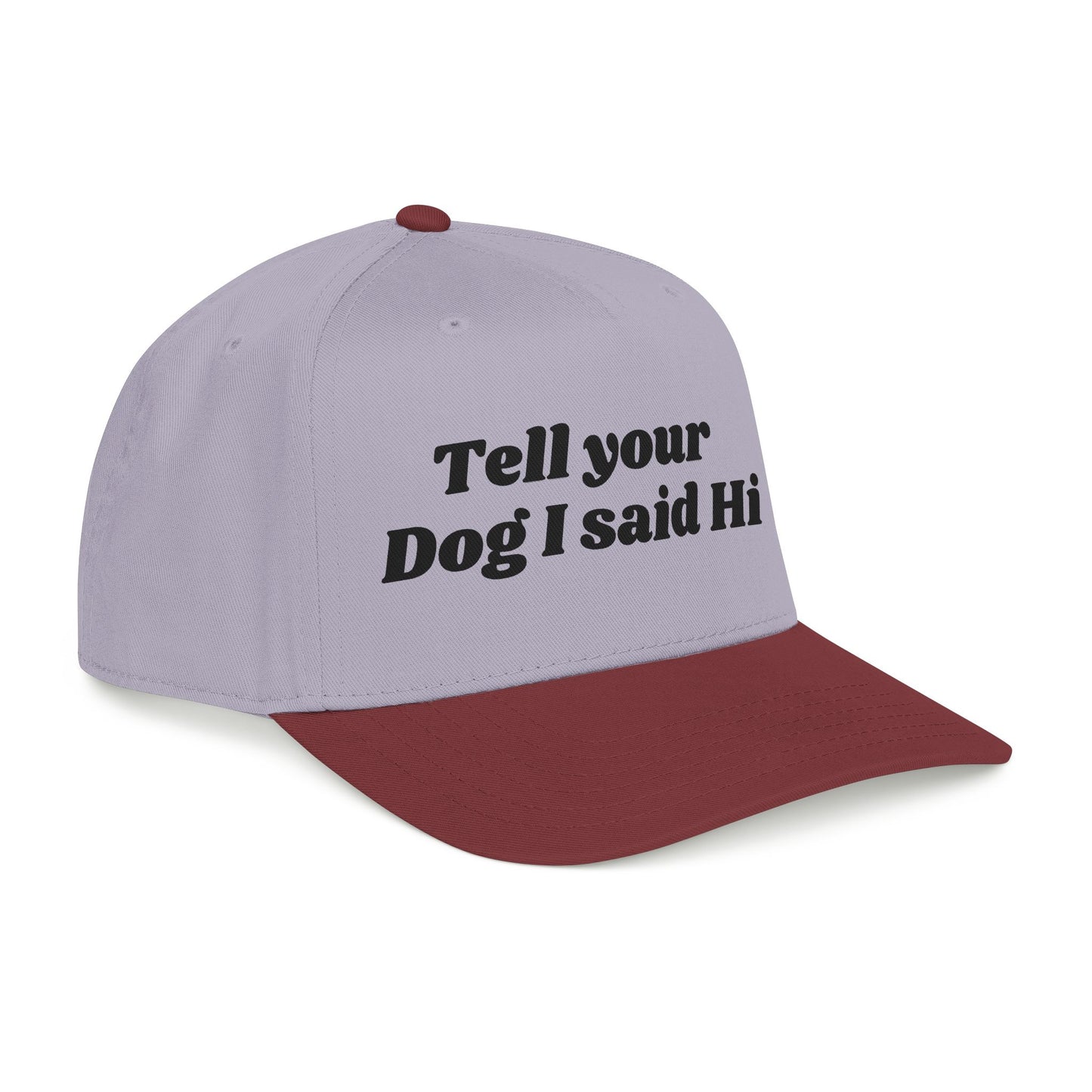 Tell your dog I said Hi - Mid Profile Baseball Cap