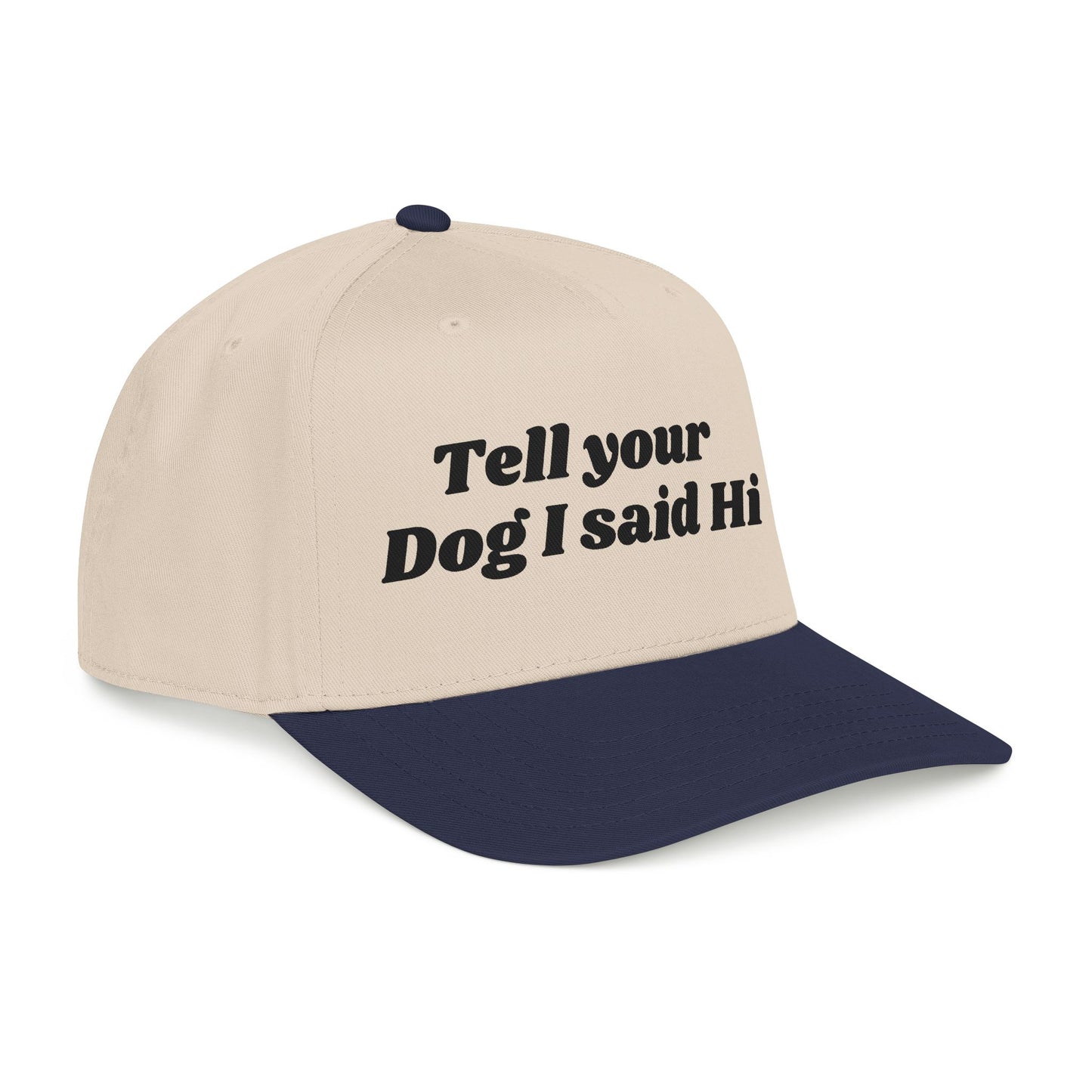 Tell your dog I said Hi - Mid Profile Baseball Cap