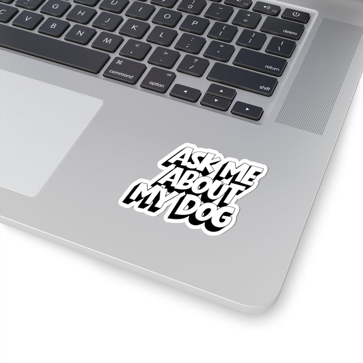 Ask Me About My Dog Sticker
