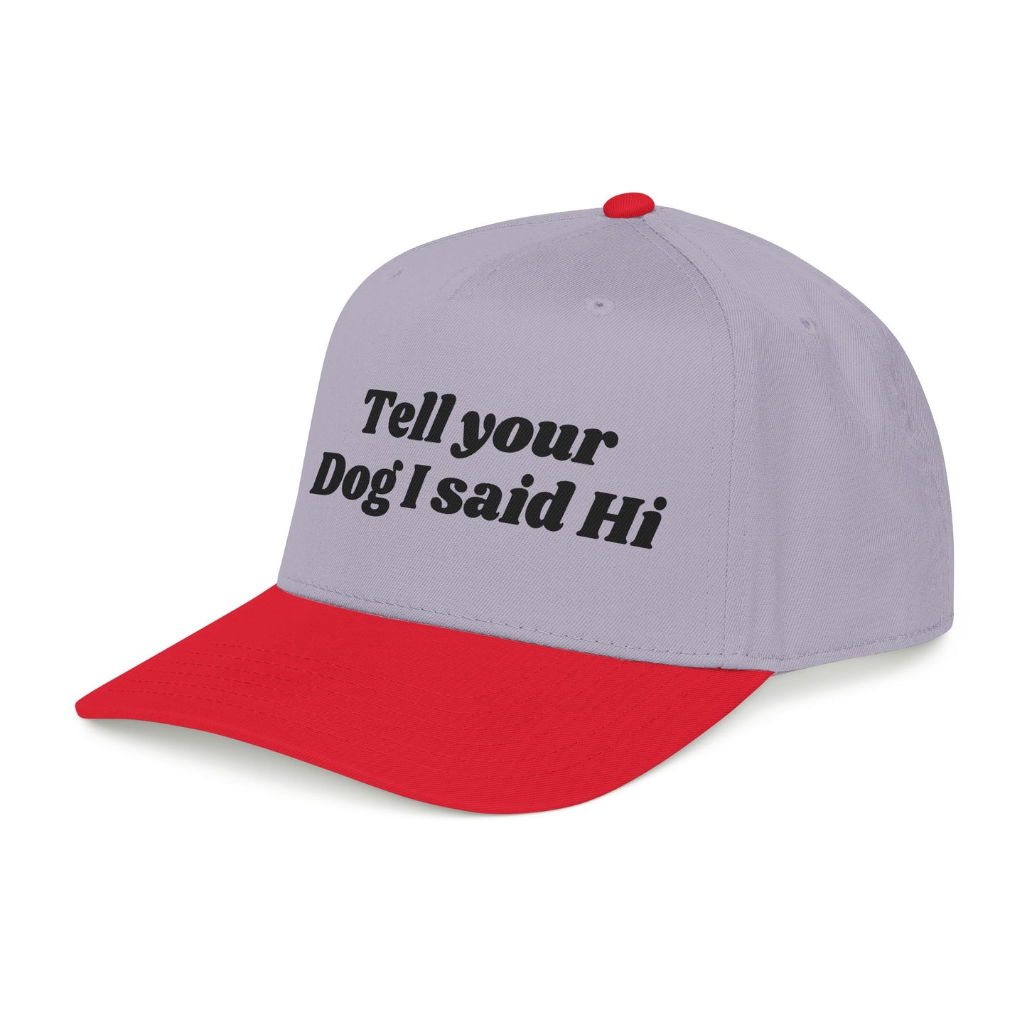 Tell your dog I said Hi - Mid Profile Baseball Cap