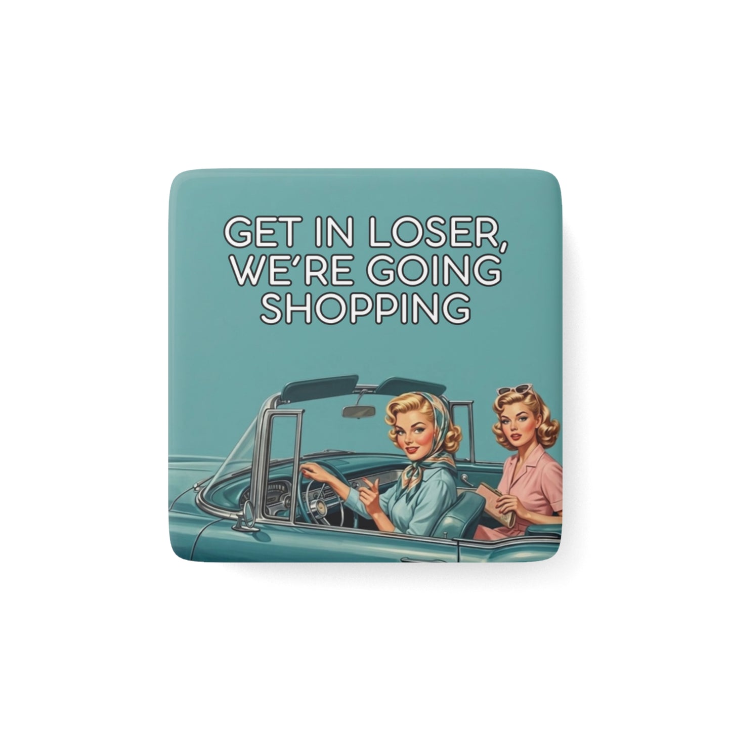 Get in Loser Magnet