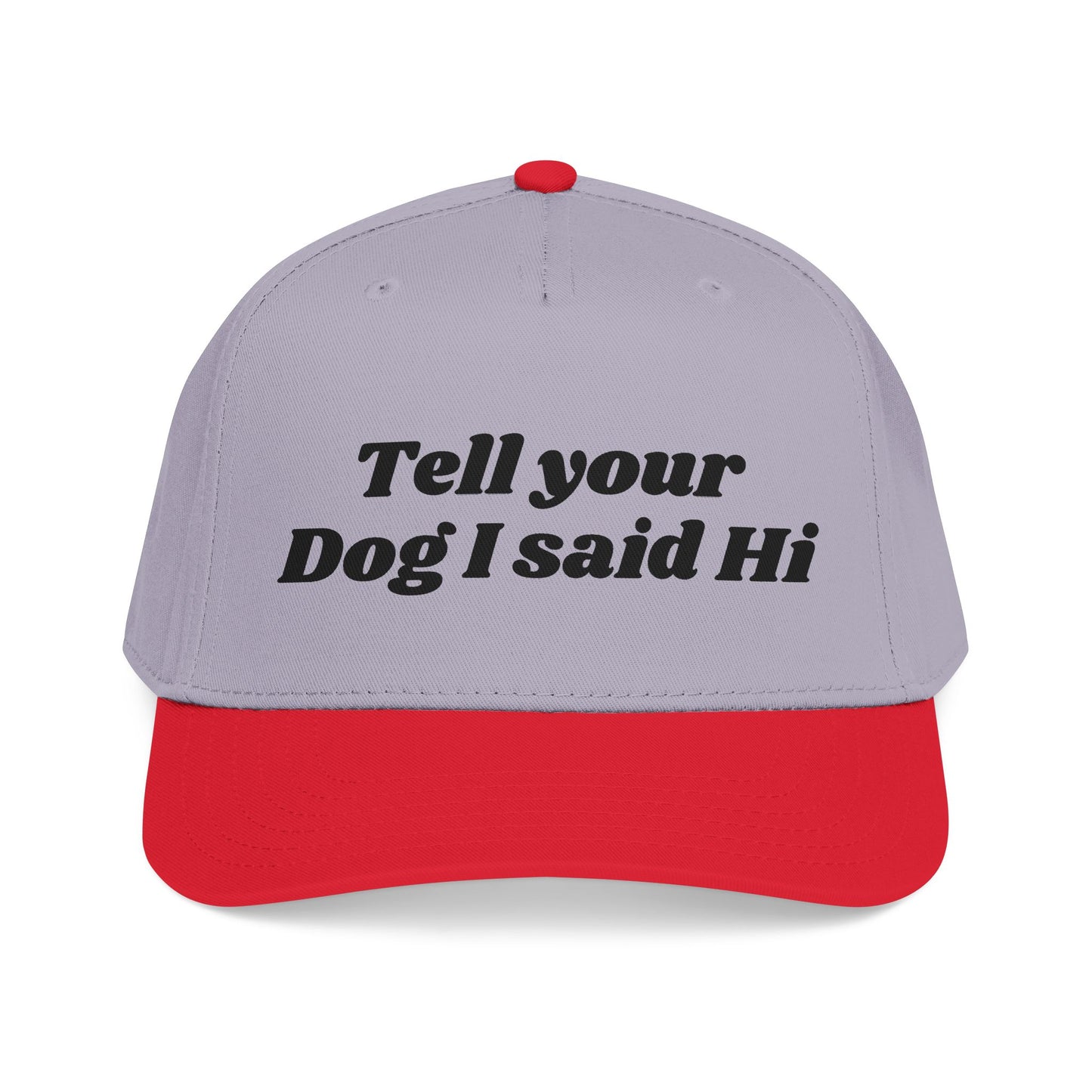 Tell your dog I said Hi - Mid Profile Baseball Cap