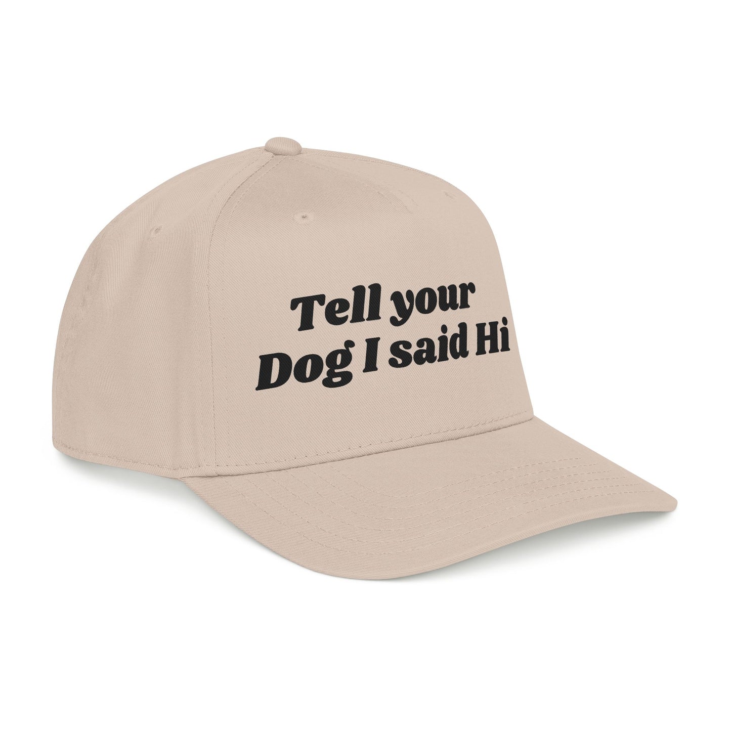 Tell your dog I said Hi - Mid Profile Baseball Cap