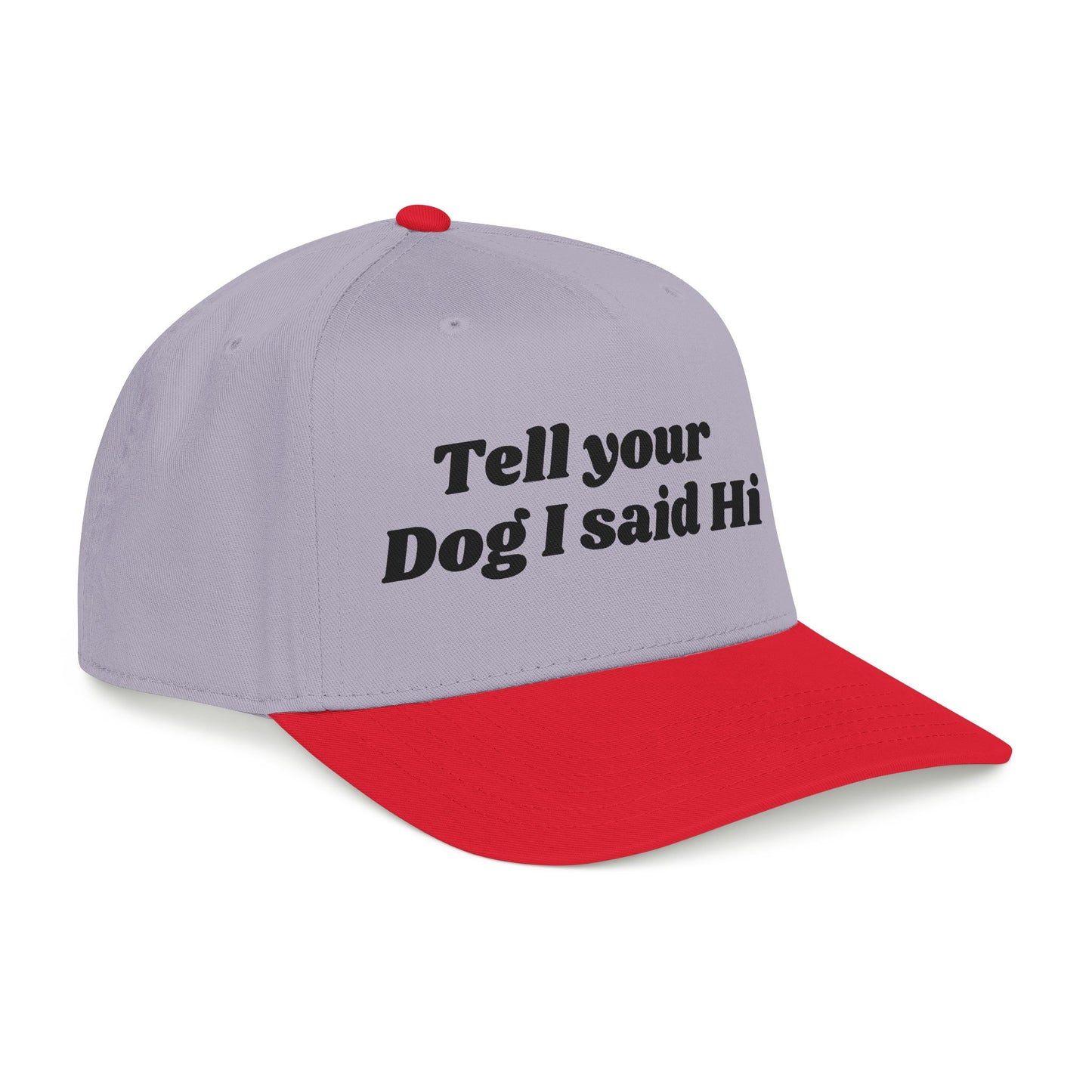 Tell your dog I said Hi - Mid Profile Baseball Cap