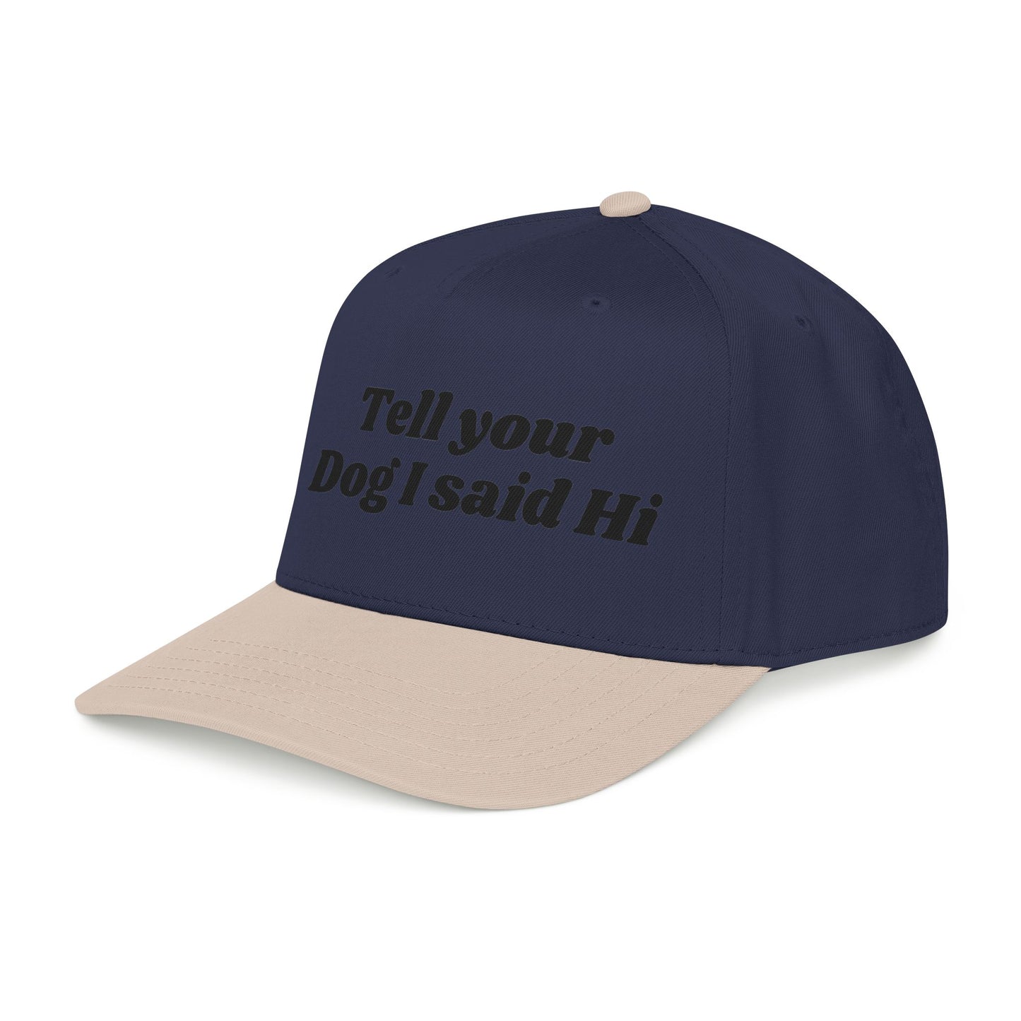 Tell your dog I said Hi - Mid Profile Baseball Cap