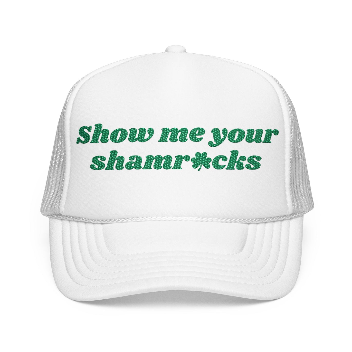 St. Patricks Day Trucker Hat - Show me your shamrocks