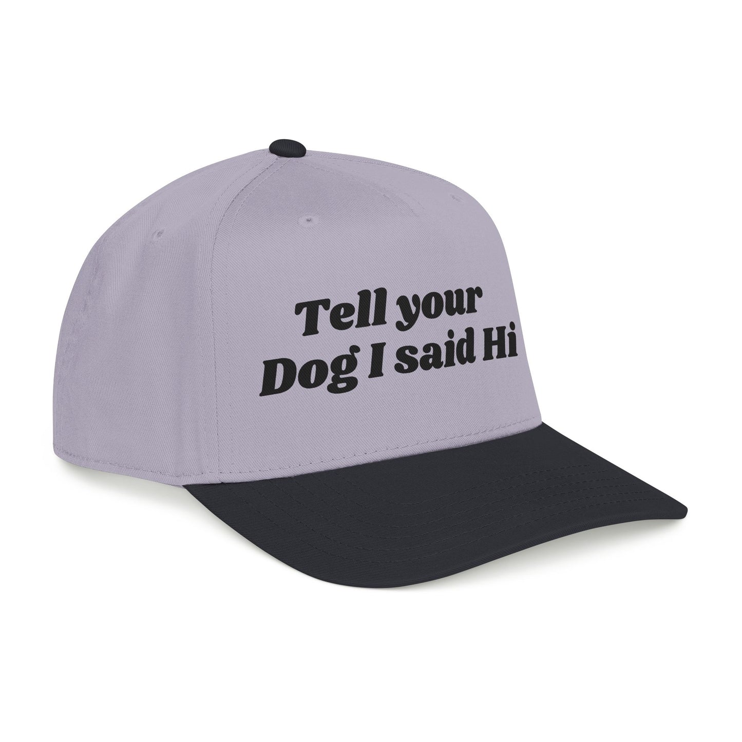 Tell your dog I said Hi - Mid Profile Baseball Cap