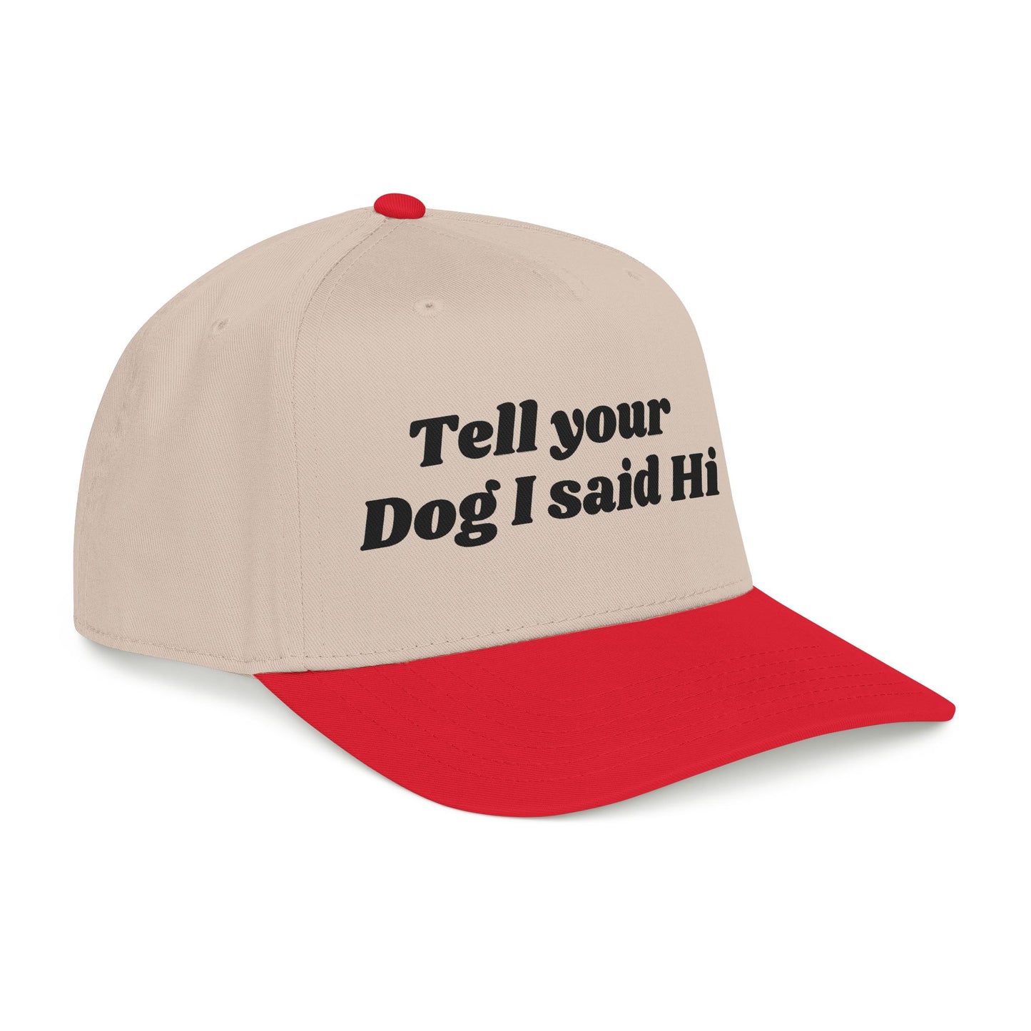 Tell your dog I said Hi - Mid Profile Baseball Cap