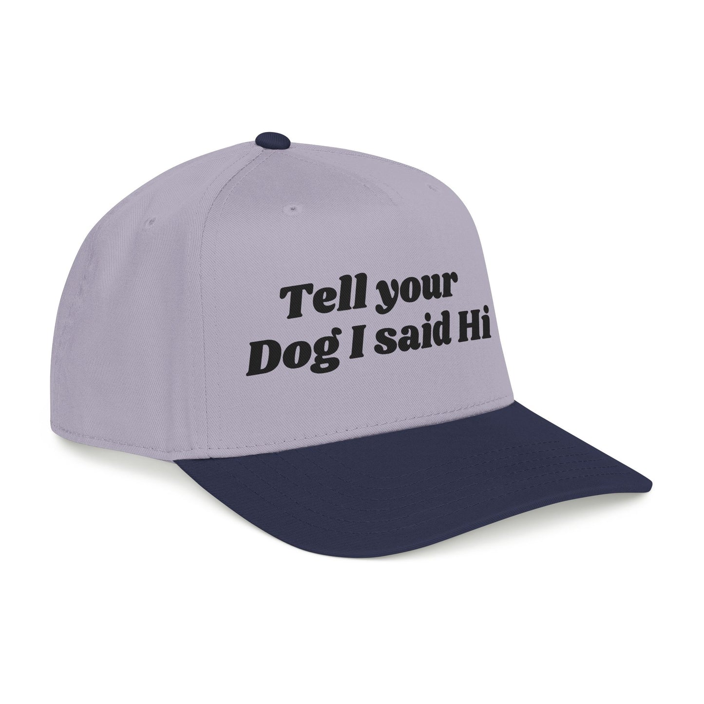 Tell your dog I said Hi - Mid Profile Baseball Cap
