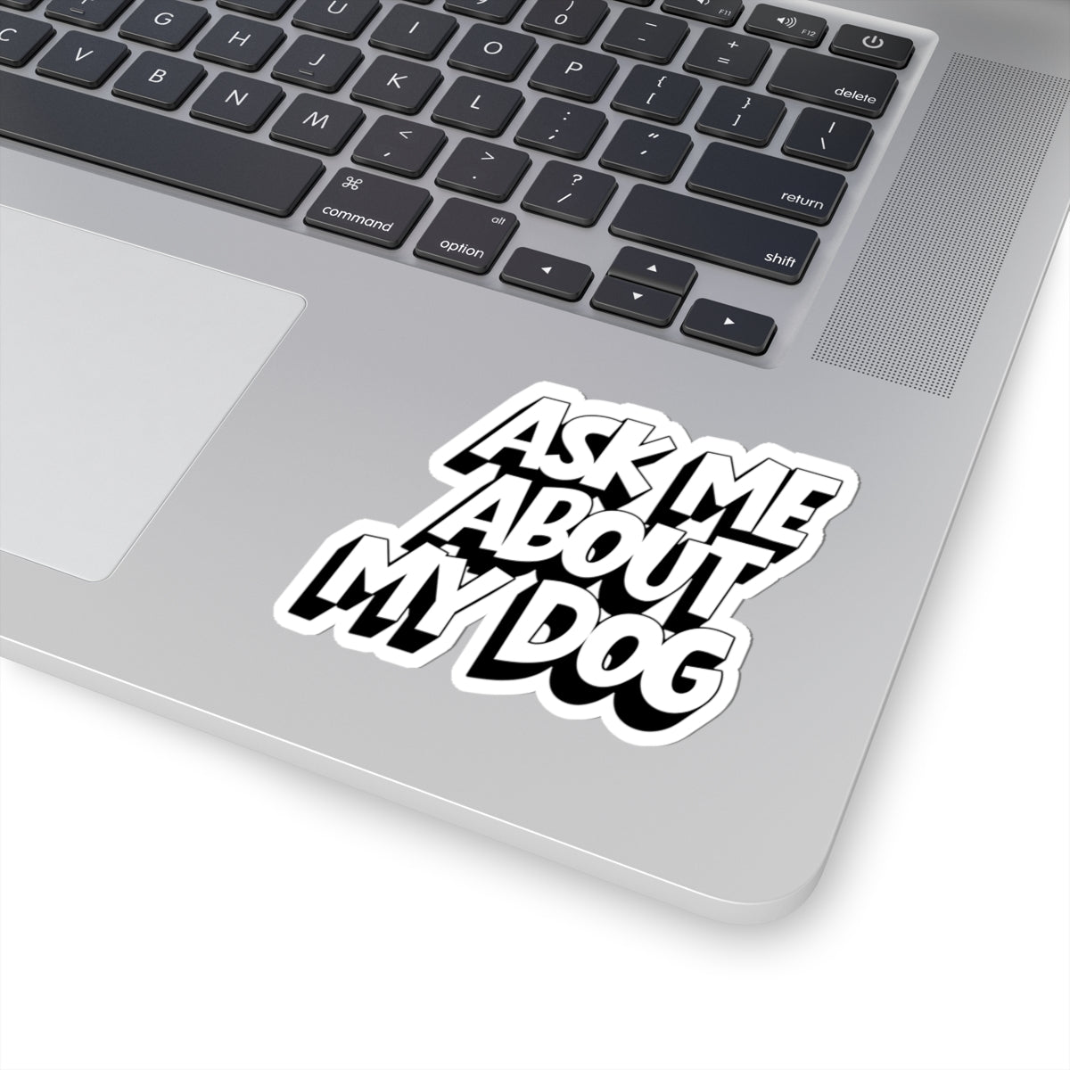 Ask Me About My Dog Sticker