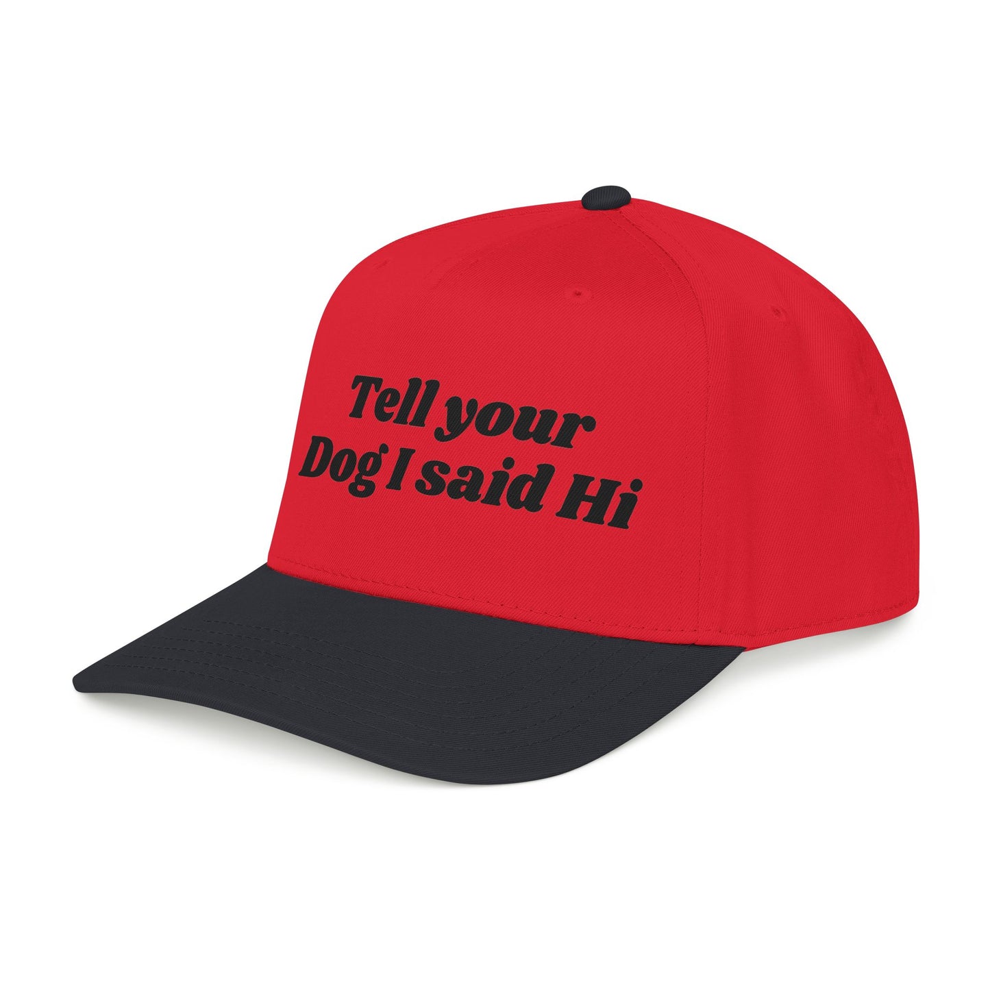 Tell your dog I said Hi - Mid Profile Baseball Cap
