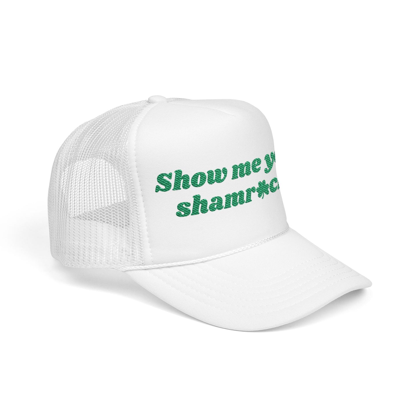 St. Patricks Day Trucker Hat - Show me your shamrocks