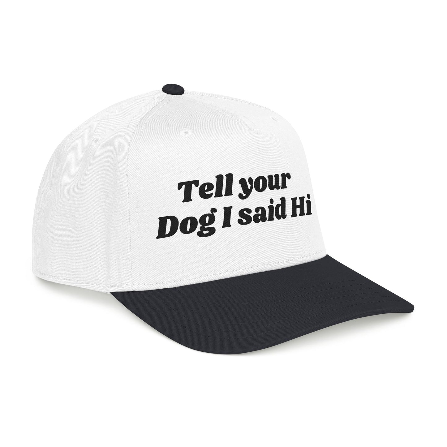 Tell your dog I said Hi - Mid Profile Baseball Cap