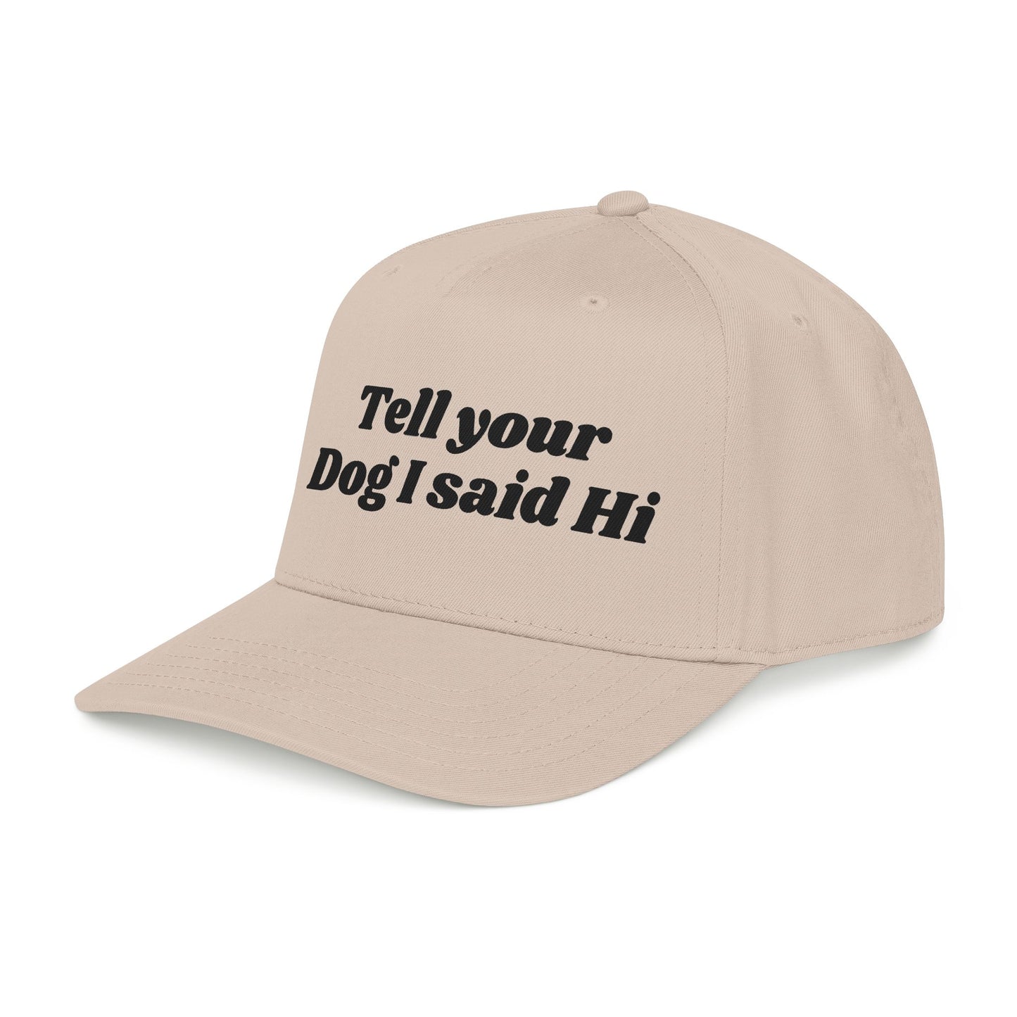 Tell your dog I said Hi - Mid Profile Baseball Cap