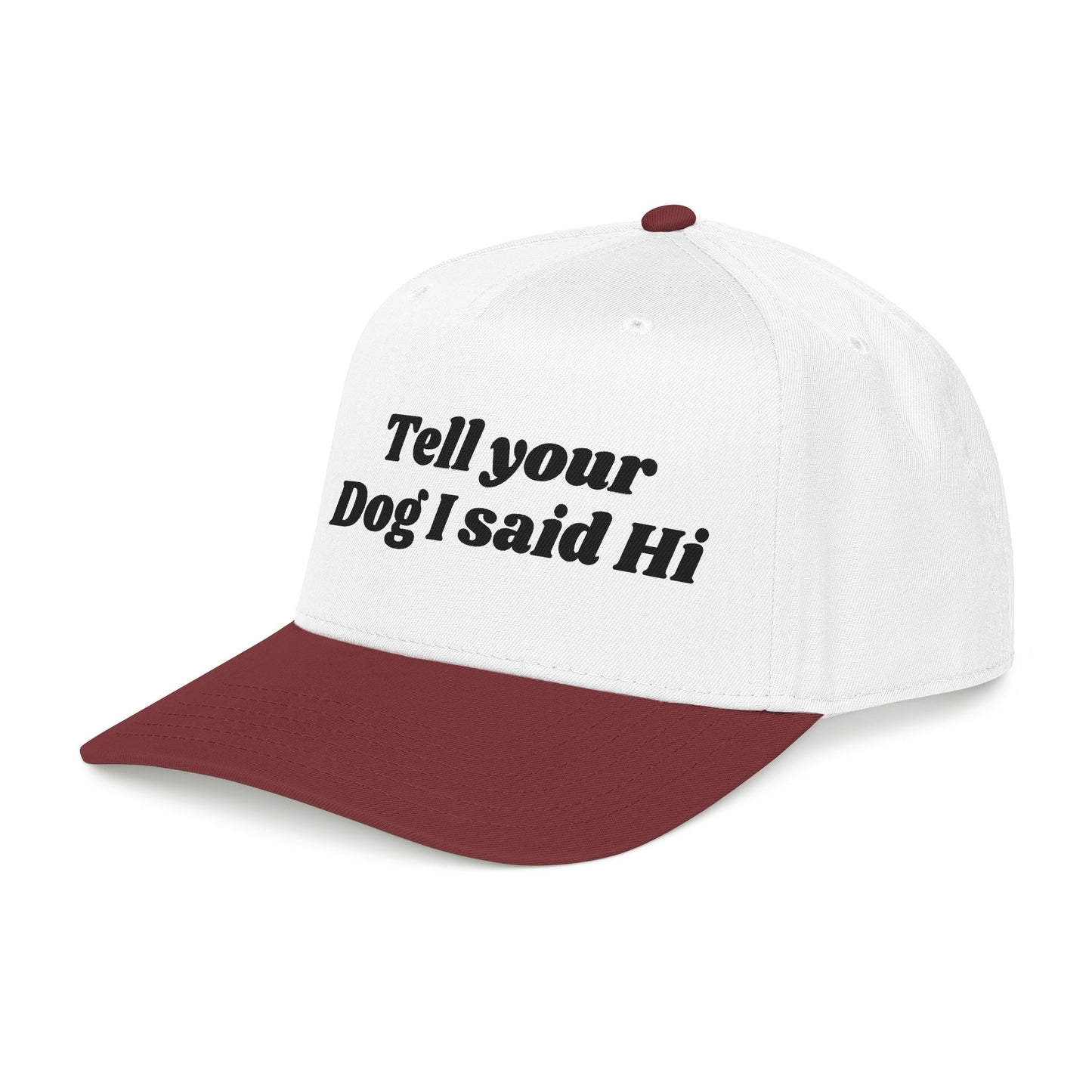 Tell your dog I said Hi - Mid Profile Baseball Cap