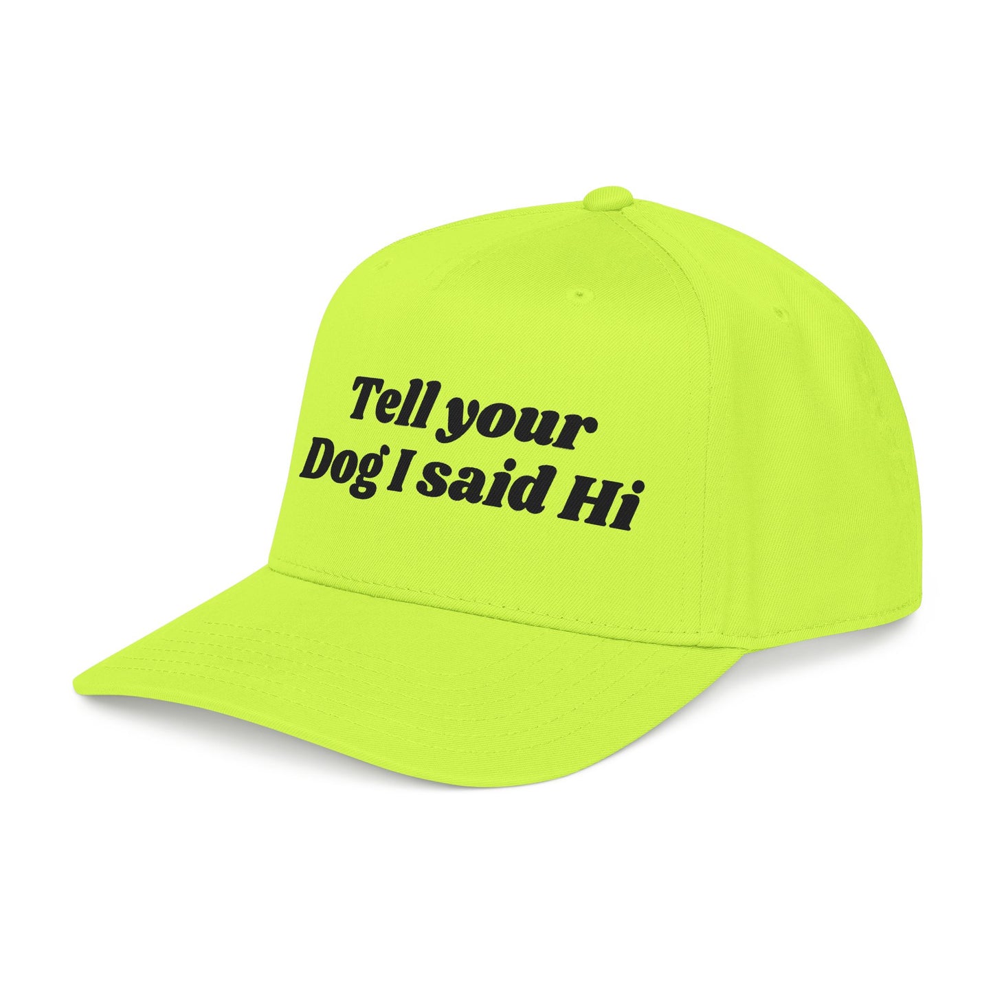 Tell your dog I said Hi - Mid Profile Baseball Cap