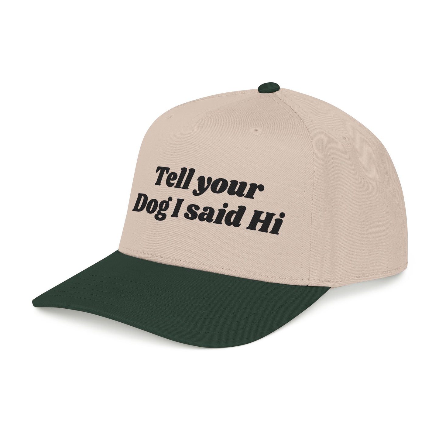 Tell your dog I said Hi - Mid Profile Baseball Cap