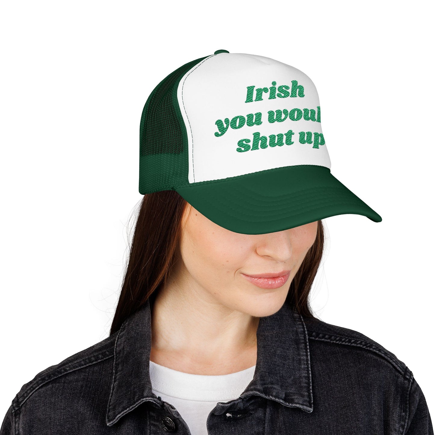 St. Patricks Day Trucker Hat - Irish you would