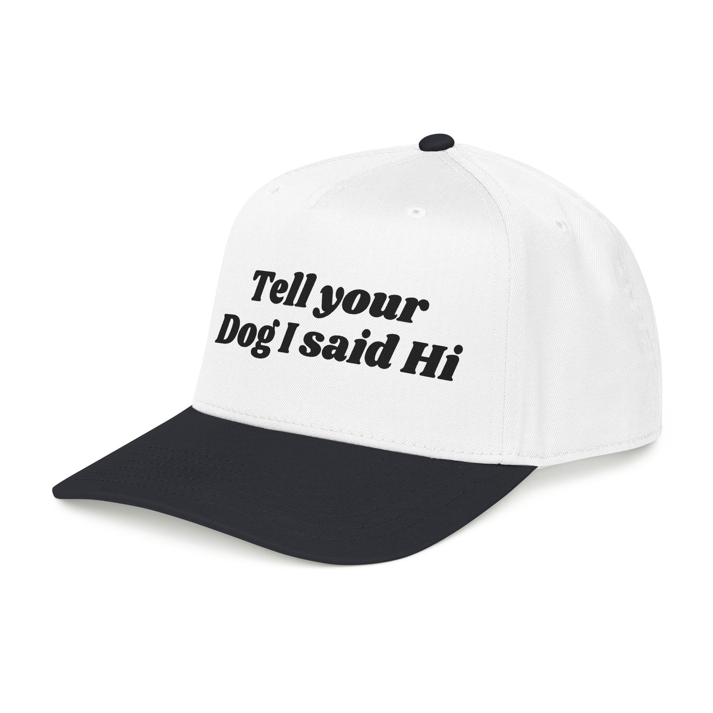 Tell your dog I said Hi - Mid Profile Baseball Cap