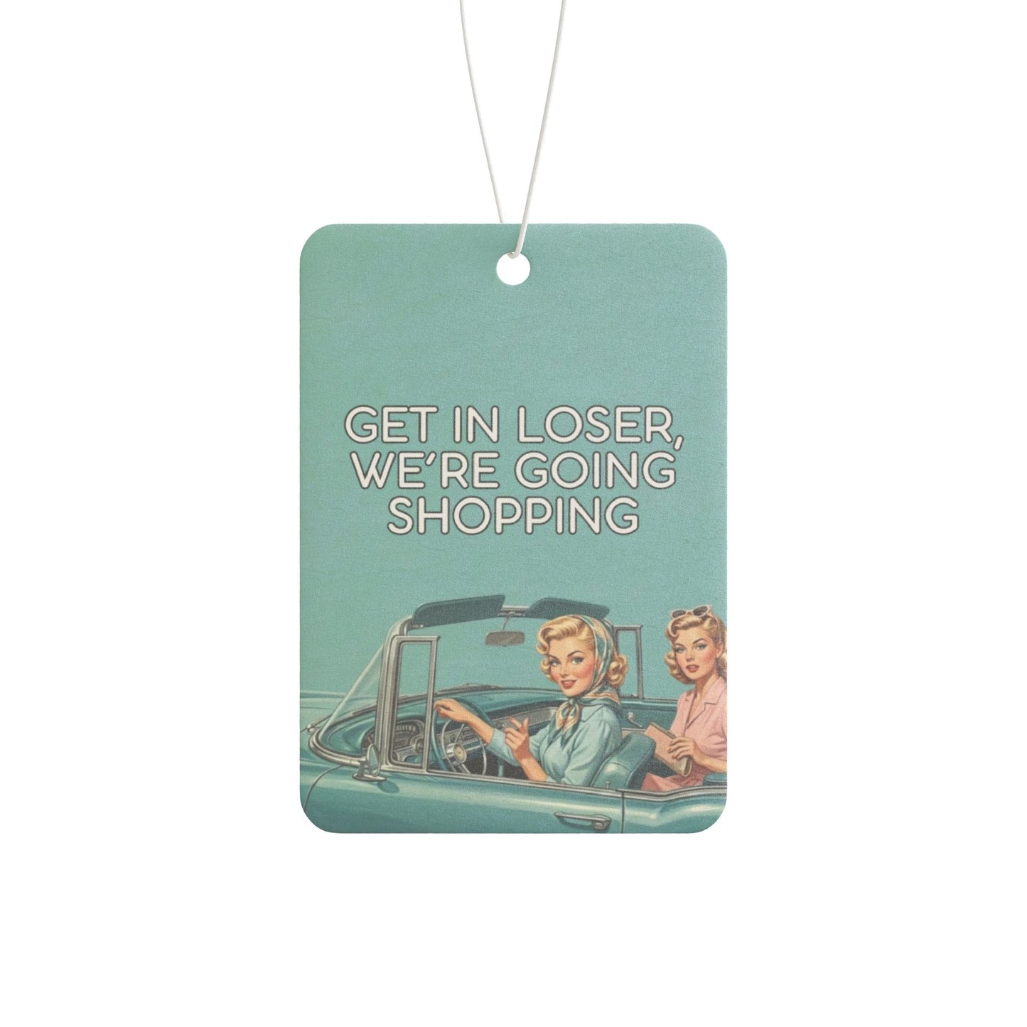 Car Air Freshener - Get in loser