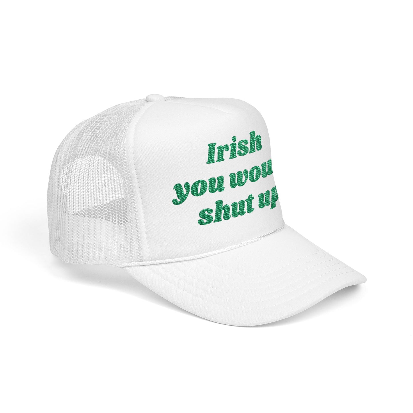 St. Patricks Day Trucker Hat - Irish you would