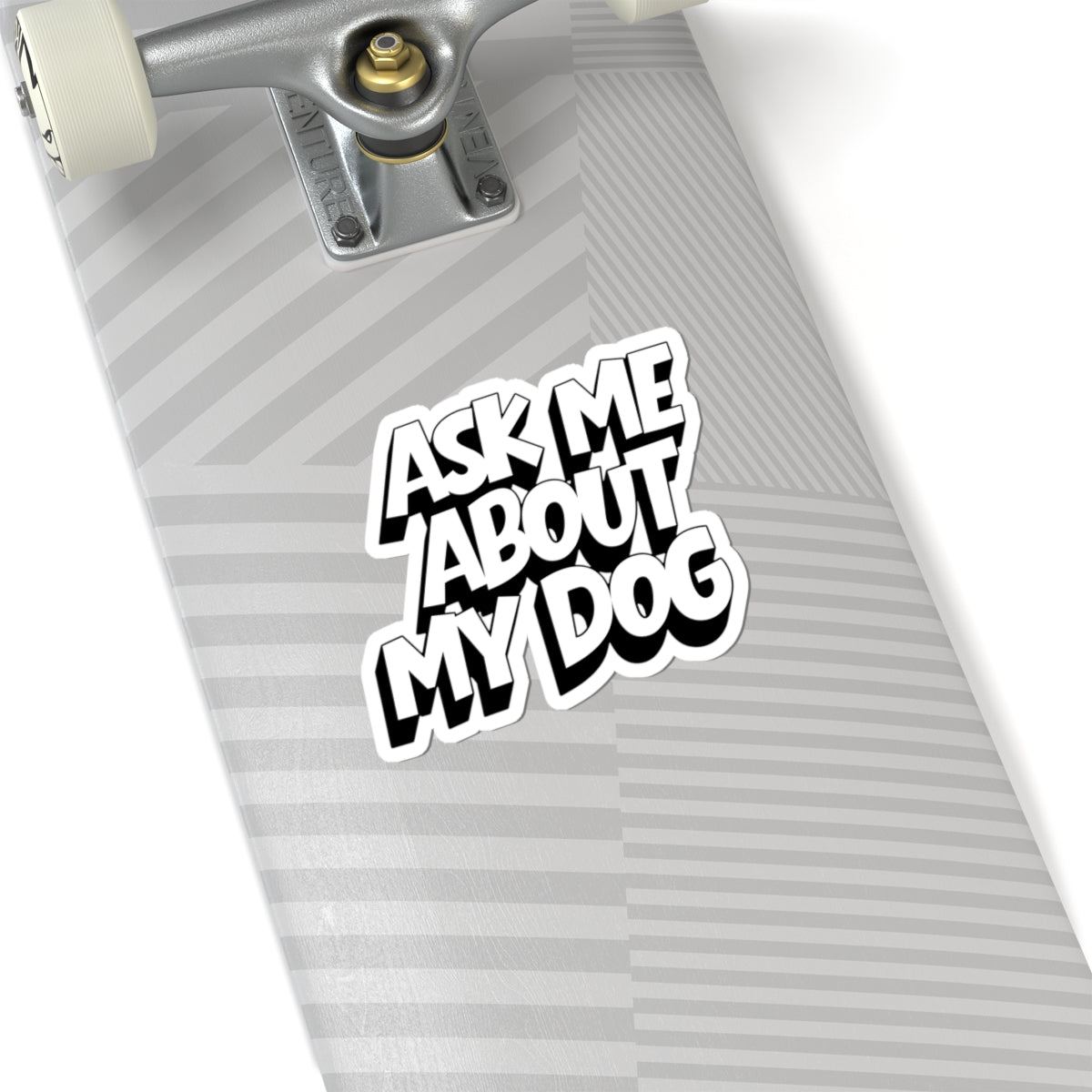 Ask Me About My Dog Sticker